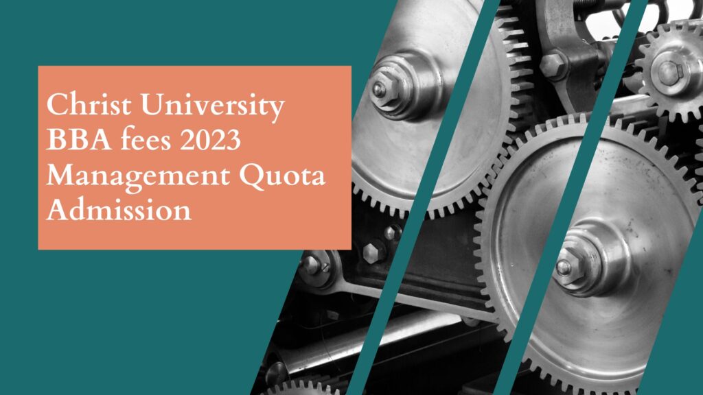 Christ University BBA fees 2024 Management Quota Admission