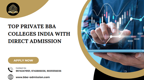 Top Private BBA Colleges India with Direct Admission