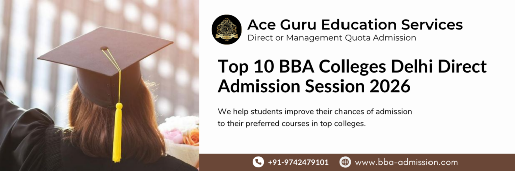 Top 10 BBA Colleges Delhi Direct Admission Session 2026.