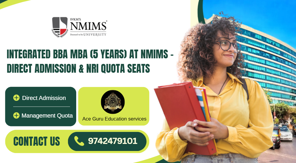 Integrated BBA MBA (5 Years) at NMIMS – Direct Admission & NRI Quota Seats