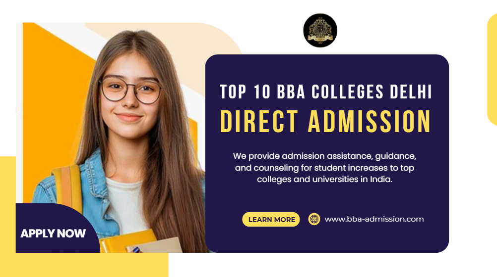 Top 10 BBA Colleges Delhi Direct Admission Session 2026